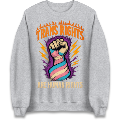 Trans Rights Are Human Rights Sweatshirt