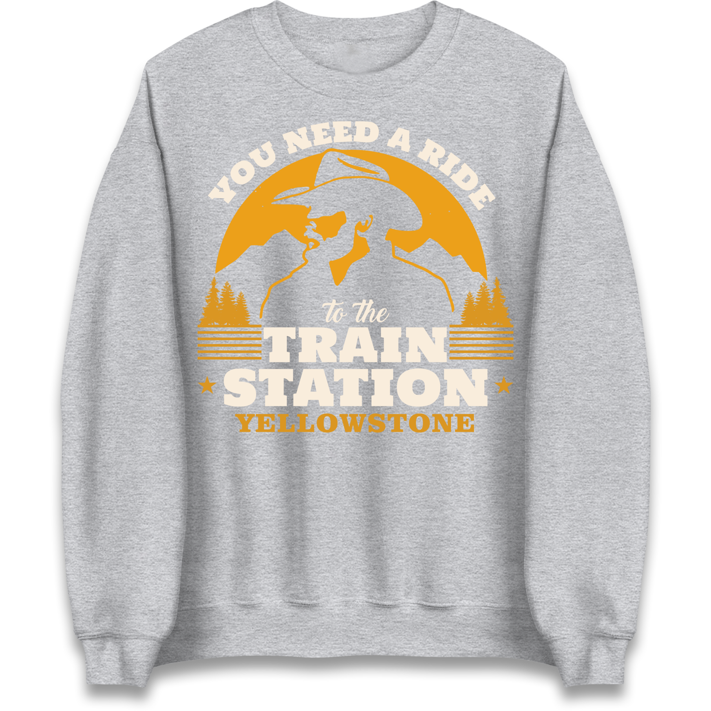 You Need A Ride To The Train Station Sweatshirt