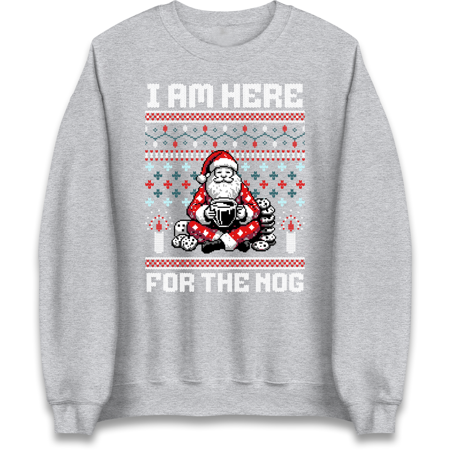 I am Here For The Nog Christmas Sweatshirt