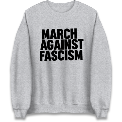 March Against Fascism Sweatshirt