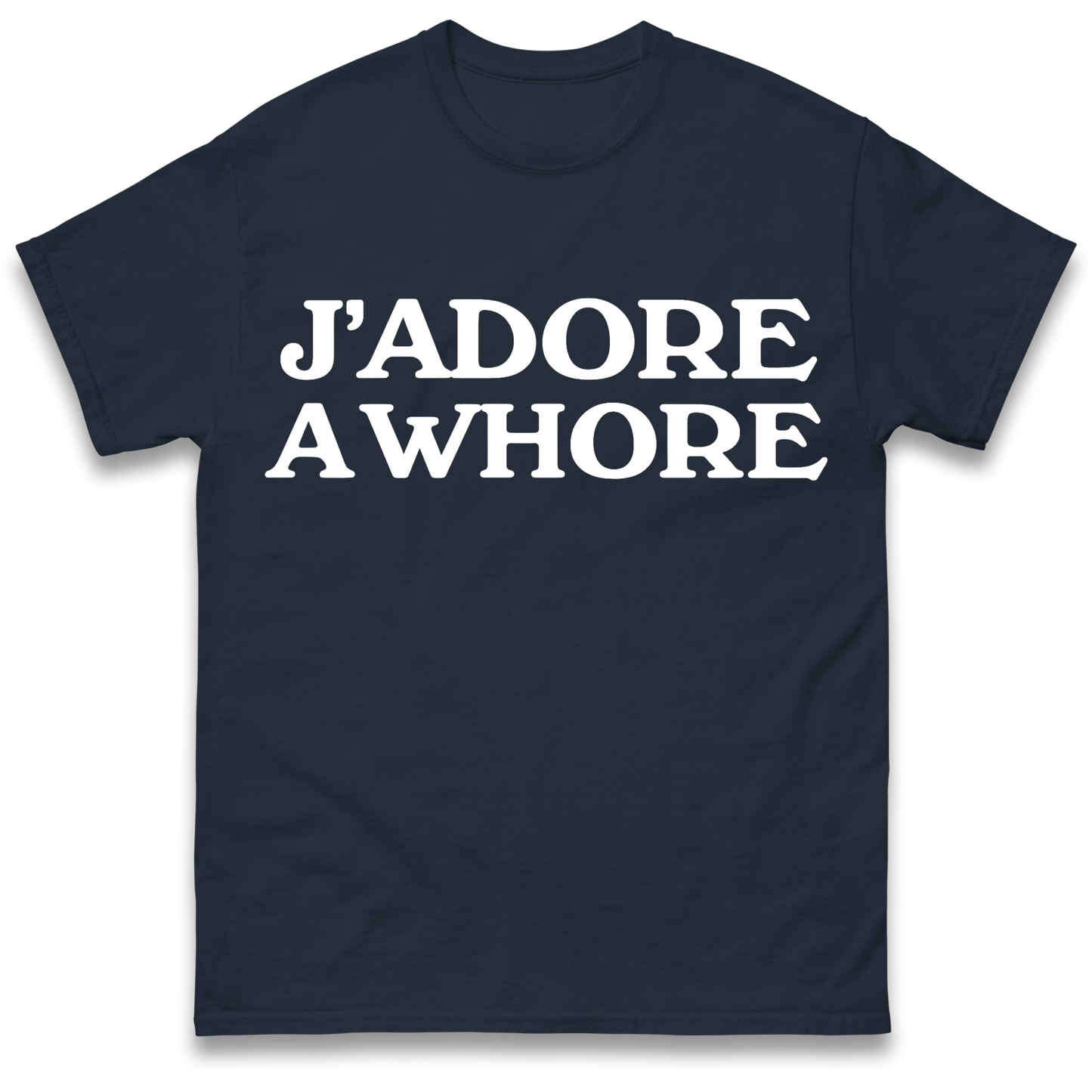 J'Adore A Whore T Shirt