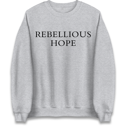 Rebellious Hope Embroidered Sweatshirt