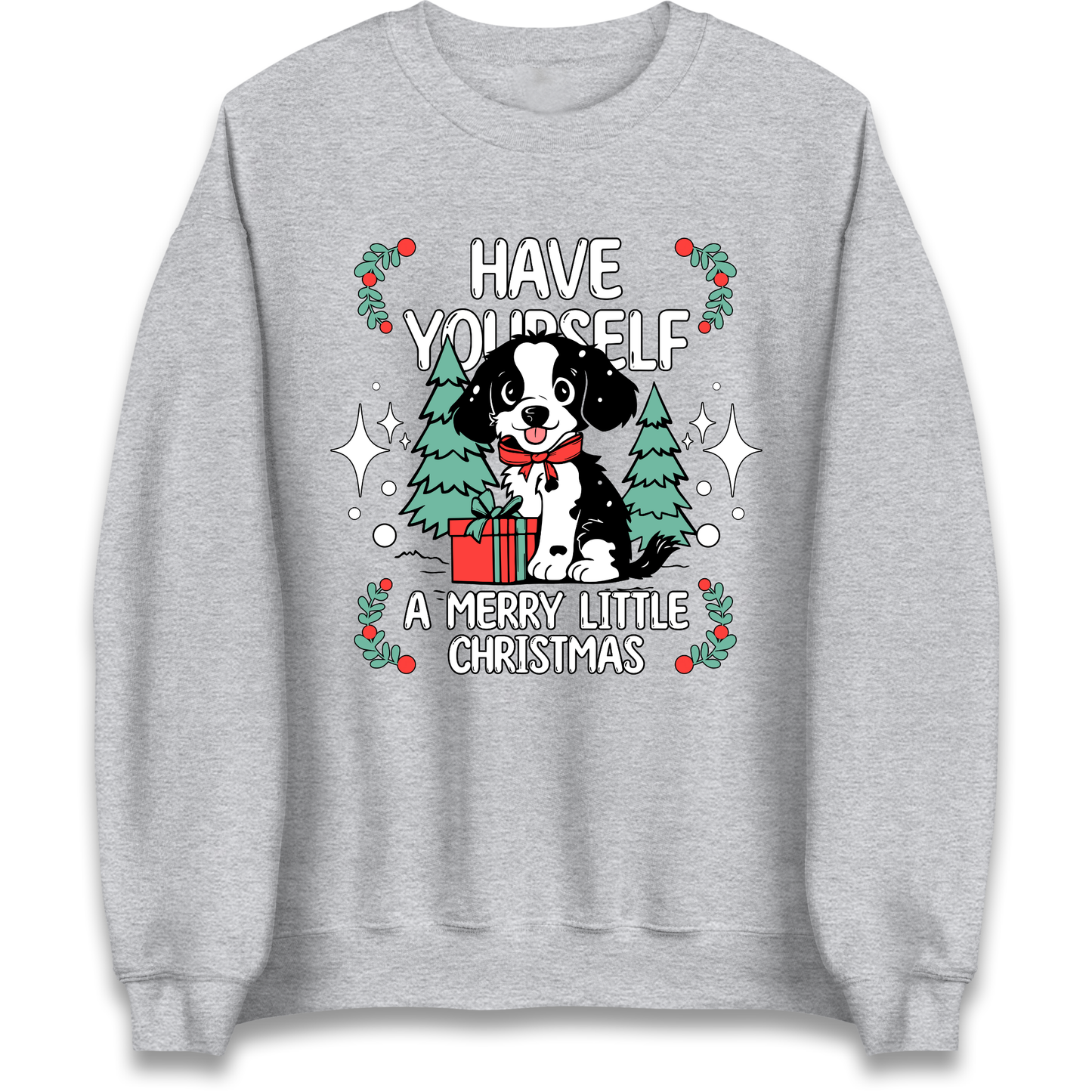Have Yourself a Merry Little Christmas Sweatshirt