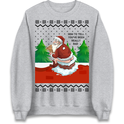 How To Tell That You've Been Really Bad Sweatshirt