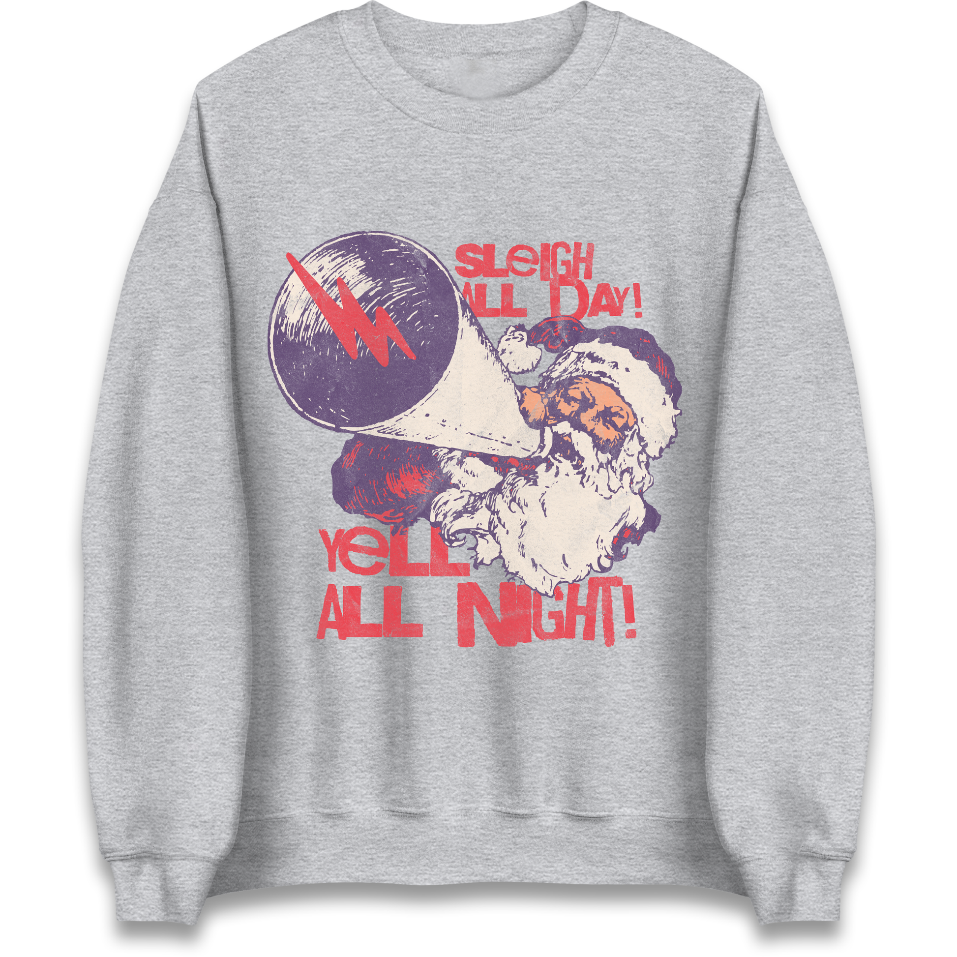 Sleigh All Day Yell All Night Santa Christmas Sweatshirt