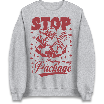 Stop Staring at My Package Christmas Sweatshirt