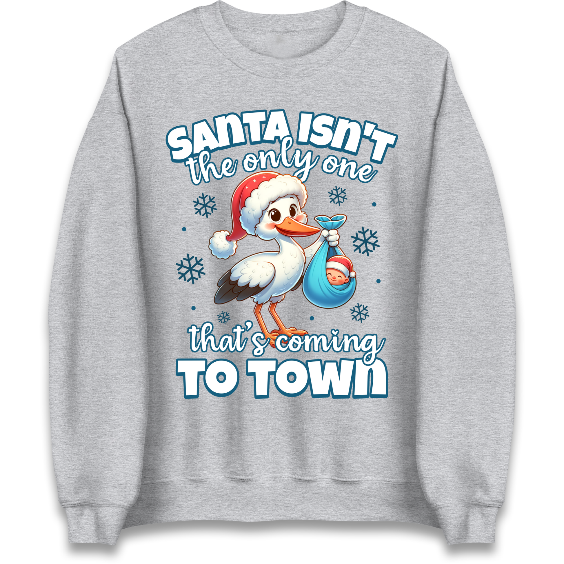 Santa isn't The Only One Thats Coming To Town Christmas Sweatshirt