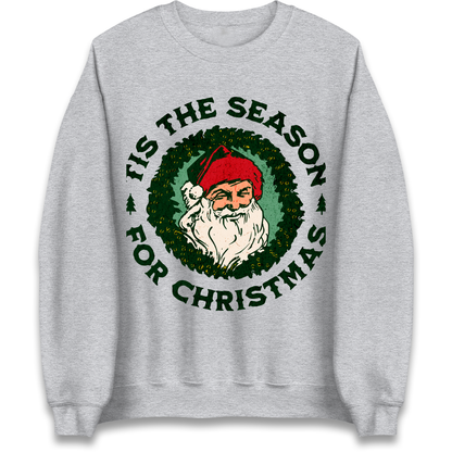 Tis The Season Santa Claus Christmas Sweatshirt