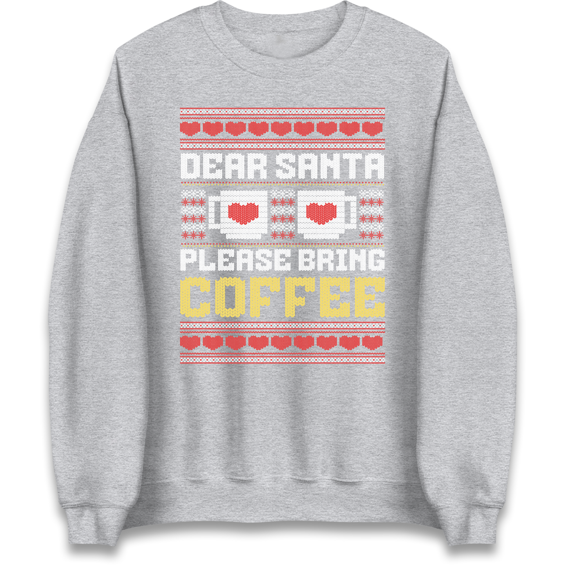 Dear Santa Please Bring Coffee Sweatshirt