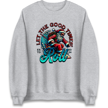 Santa Surfing Let The Good Times Roll Christmas Sweatshirt
