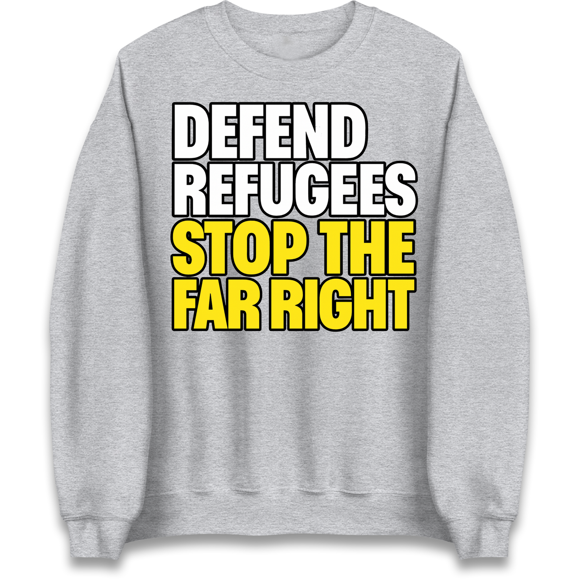 Defend Refugees Stop The Far Right Sweatshirt