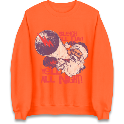 Sleigh All Day Yell All Night Santa Christmas Sweatshirt