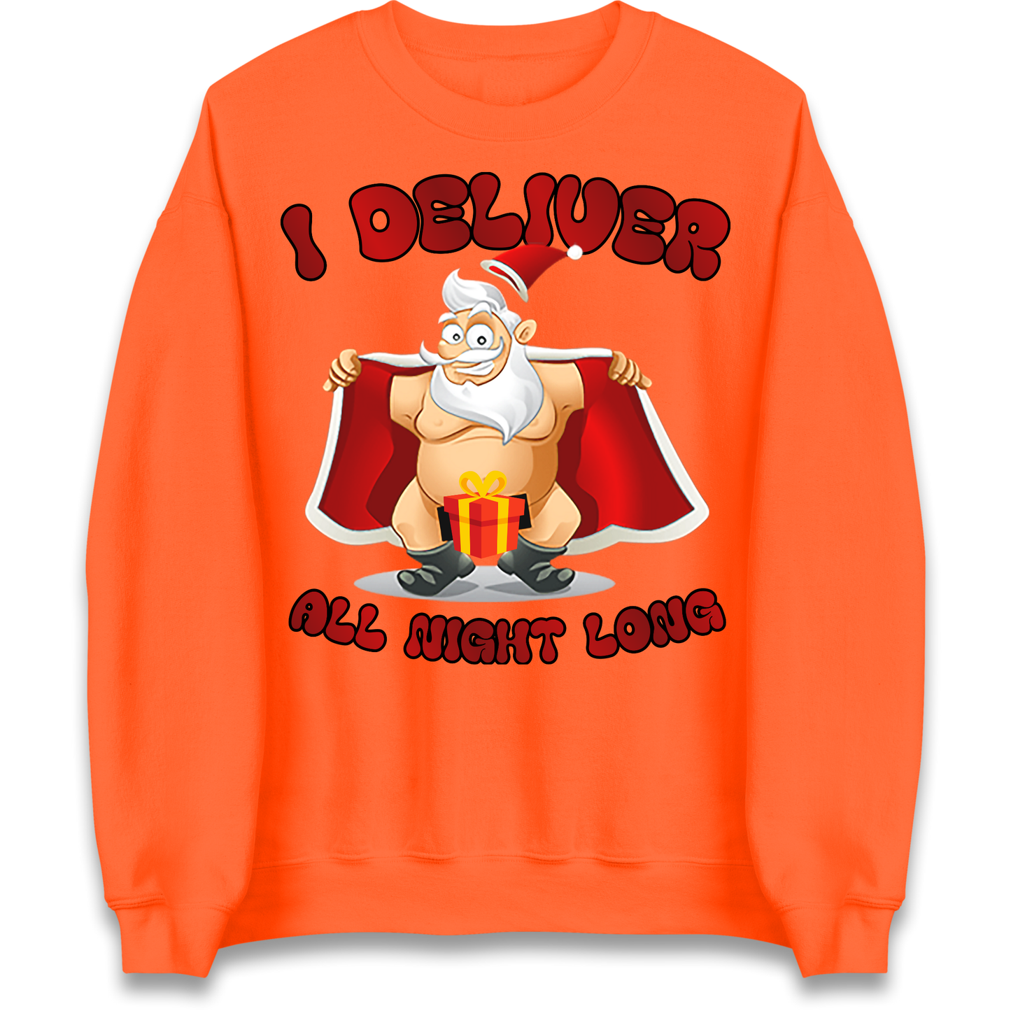 Santa Claus I Deliver All Night Long Christmas Sweatshirt