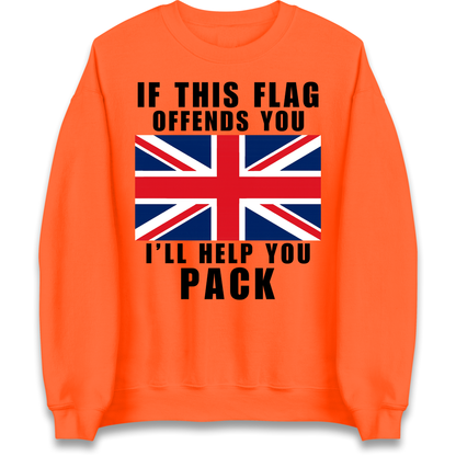 If This Flag Offends You I Will Help You Pack Sweatshirt