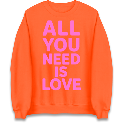 All You Need is Love Sweatshirt