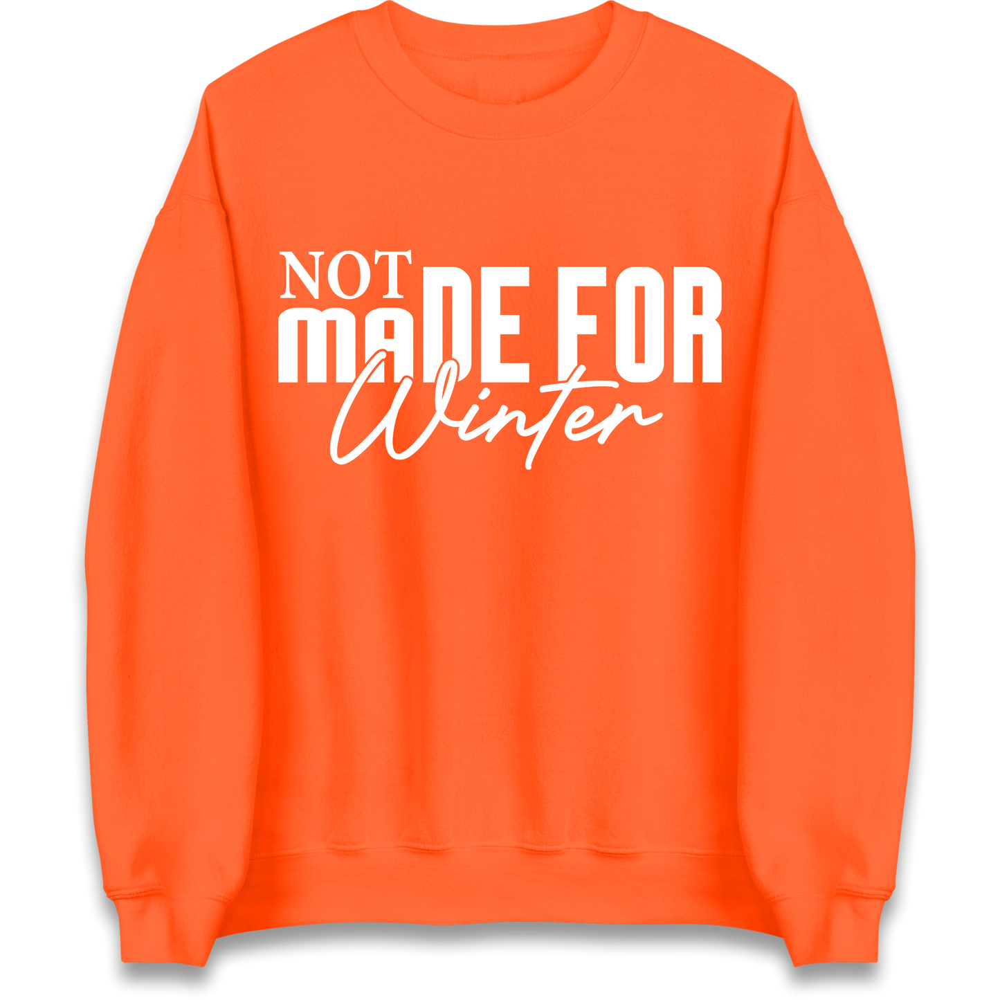 Not Made For Winter Christmas Sweatshirt