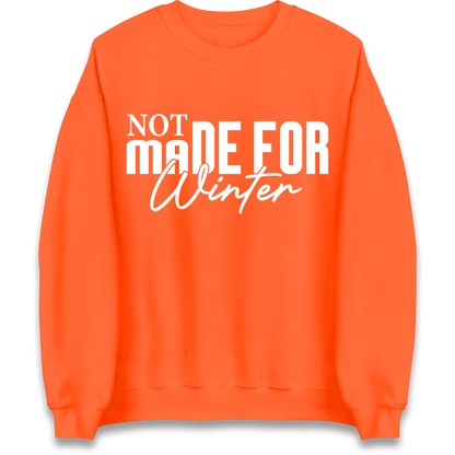 Not Made For Winter Christmas Sweatshirt