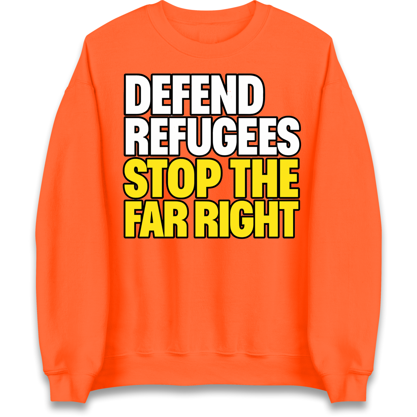 Defend Refugees Stop The Far Right Sweatshirt