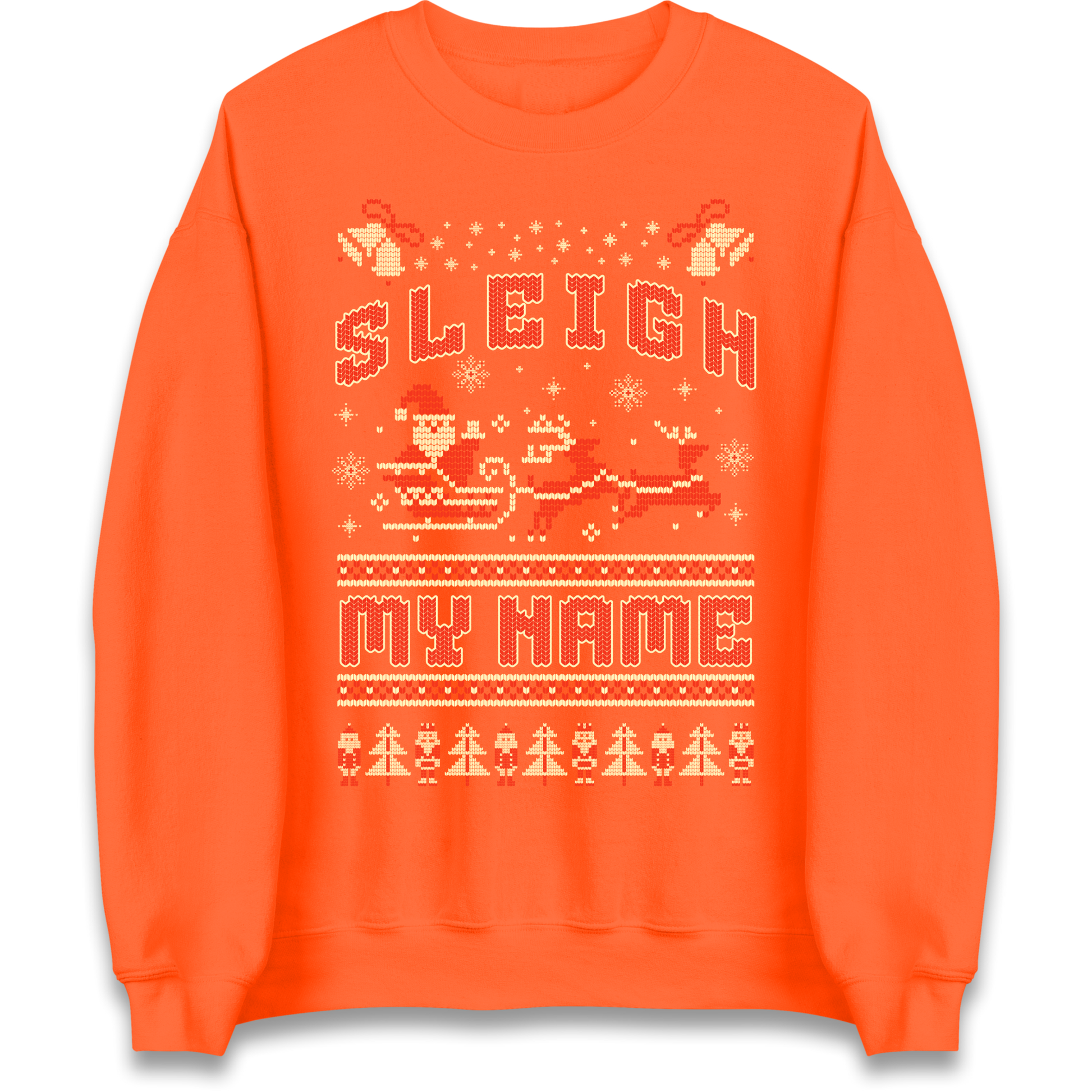 Sleigh My Name Christmas Sweatshirt