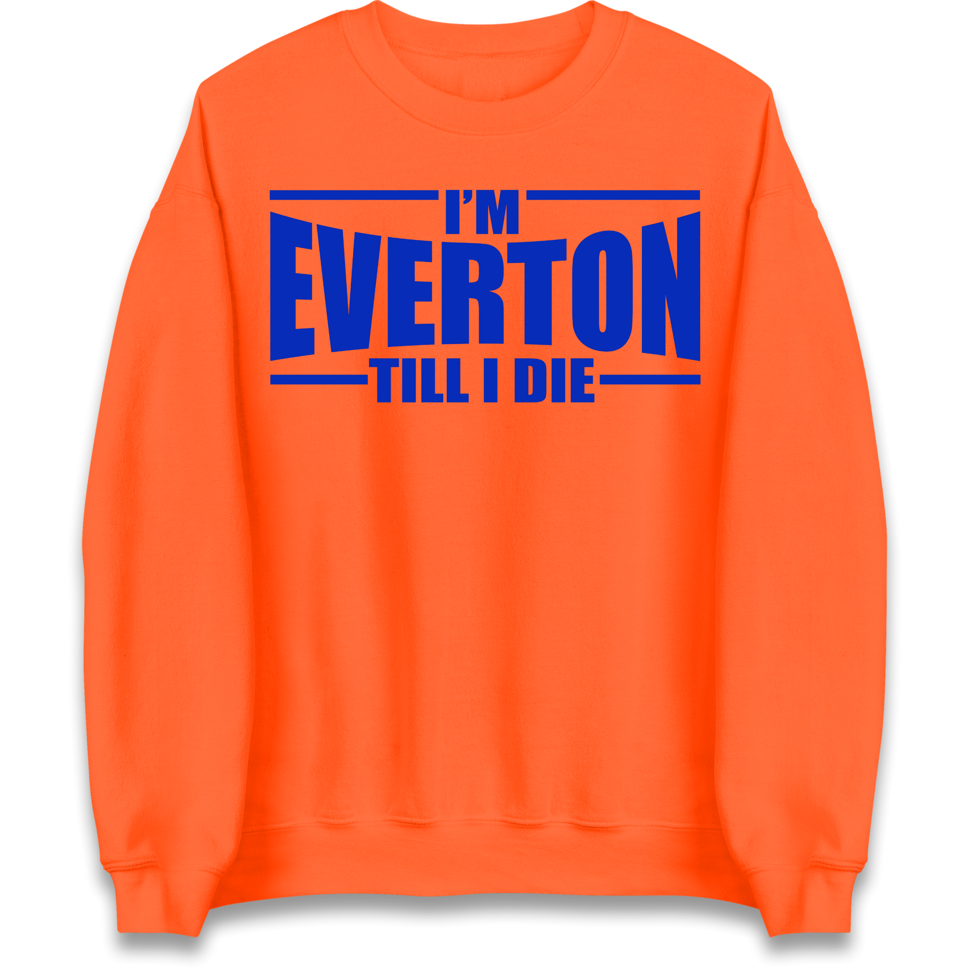 I'm Everton Till I Die Sweatshirt