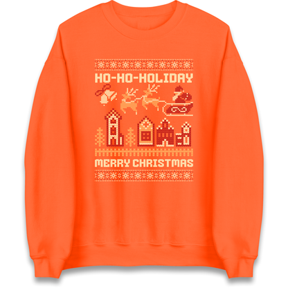 Have Yourself a HO HO HOLIDAY Christmas Sweatshirt