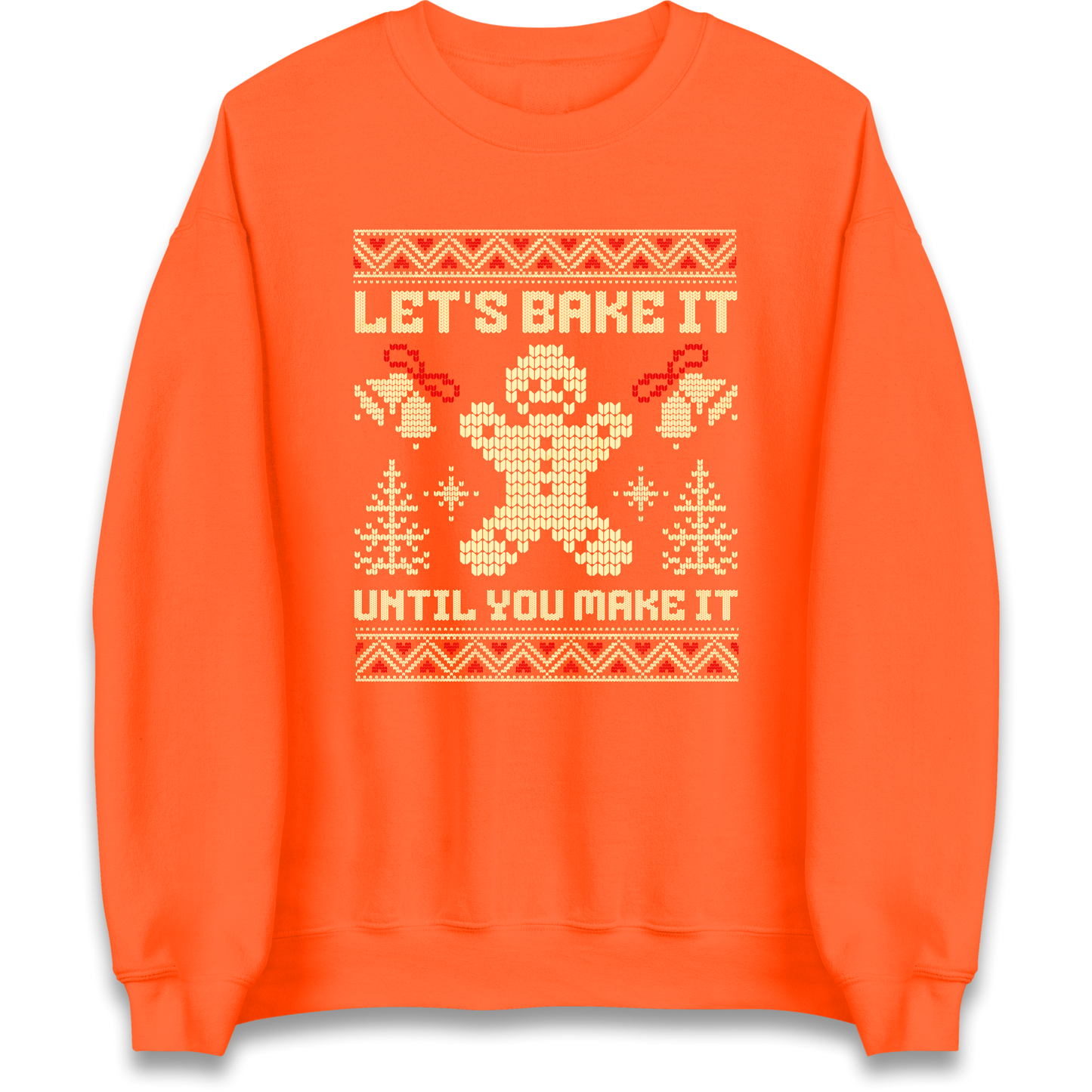 Lets Bake It Until You Make it Christmas Sweatshirt