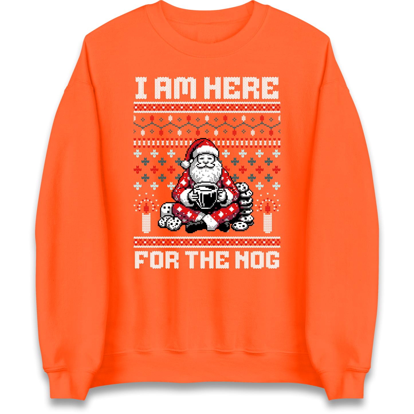 I am Here For The Nog Christmas Sweatshirt