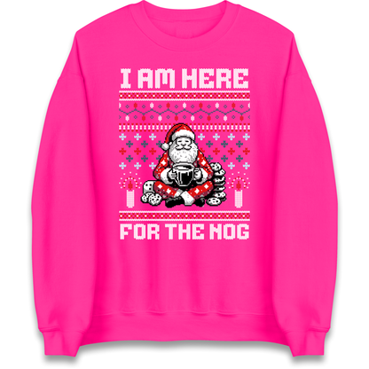 I am Here For The Nog Christmas Sweatshirt