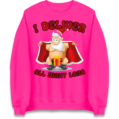 Santa Claus I Deliver All Night Long Christmas Sweatshirt