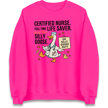 Full Time Nurse Part Time Silly Goose Sweatshirt