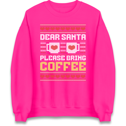 Dear Santa Please Bring Coffee Sweatshirt