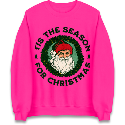 Tis The Season Santa Claus Christmas Sweatshirt
