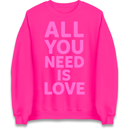 All You Need is Love Sweatshirt