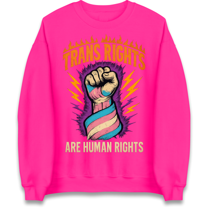 Trans Rights Are Human Rights Sweatshirt
