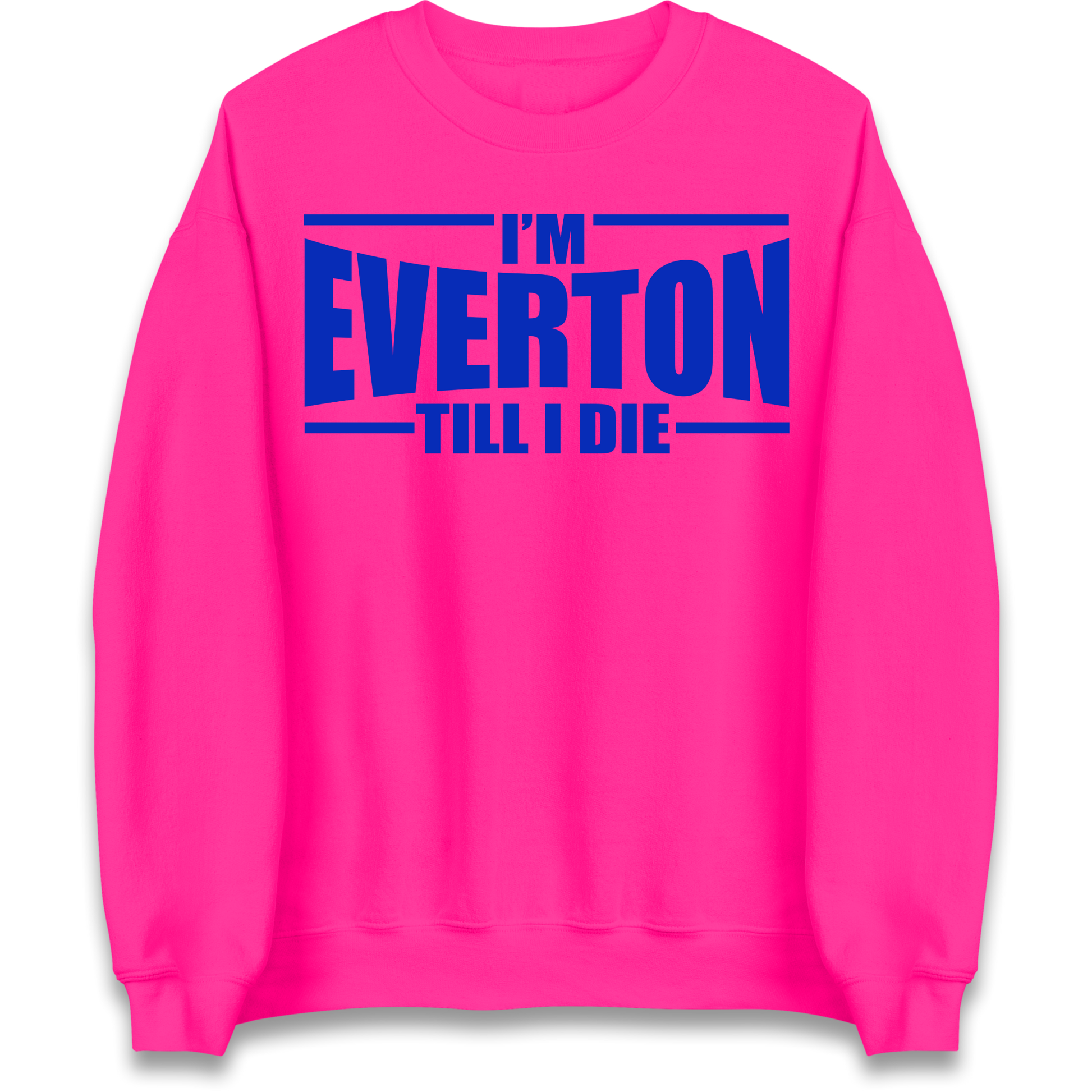 I'm Everton Till I Die Sweatshirt