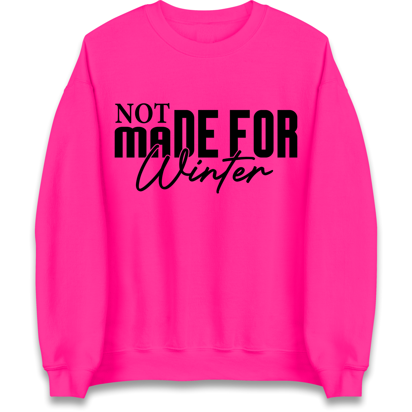 Not Made For Winter Christmas Sweatshirt