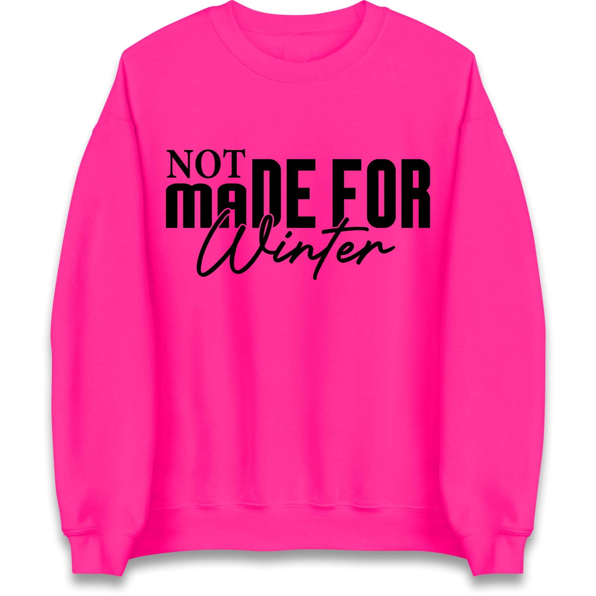 Not Made For Winter Christmas Sweatshirt