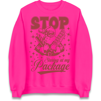 Stop Staring at My Package Christmas Sweatshirt