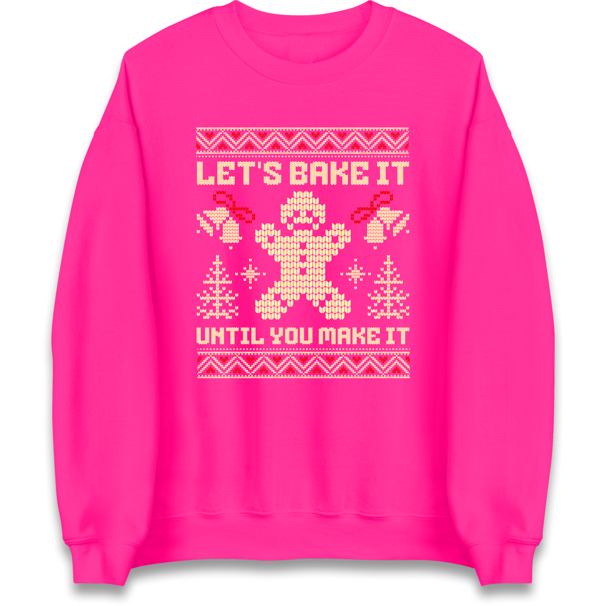Lets Bake It Until You Make it Christmas Sweatshirt