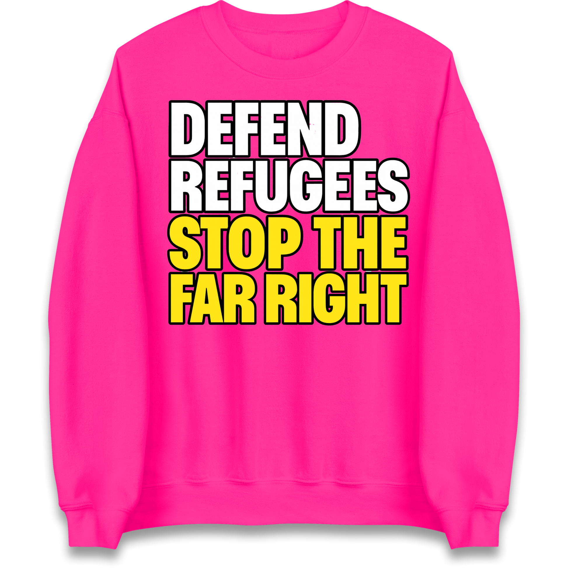 Defend Refugees Stop The Far Right Sweatshirt