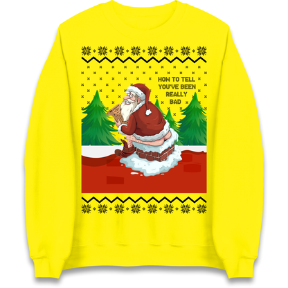 How To Tell That You've Been Really Bad Sweatshirt