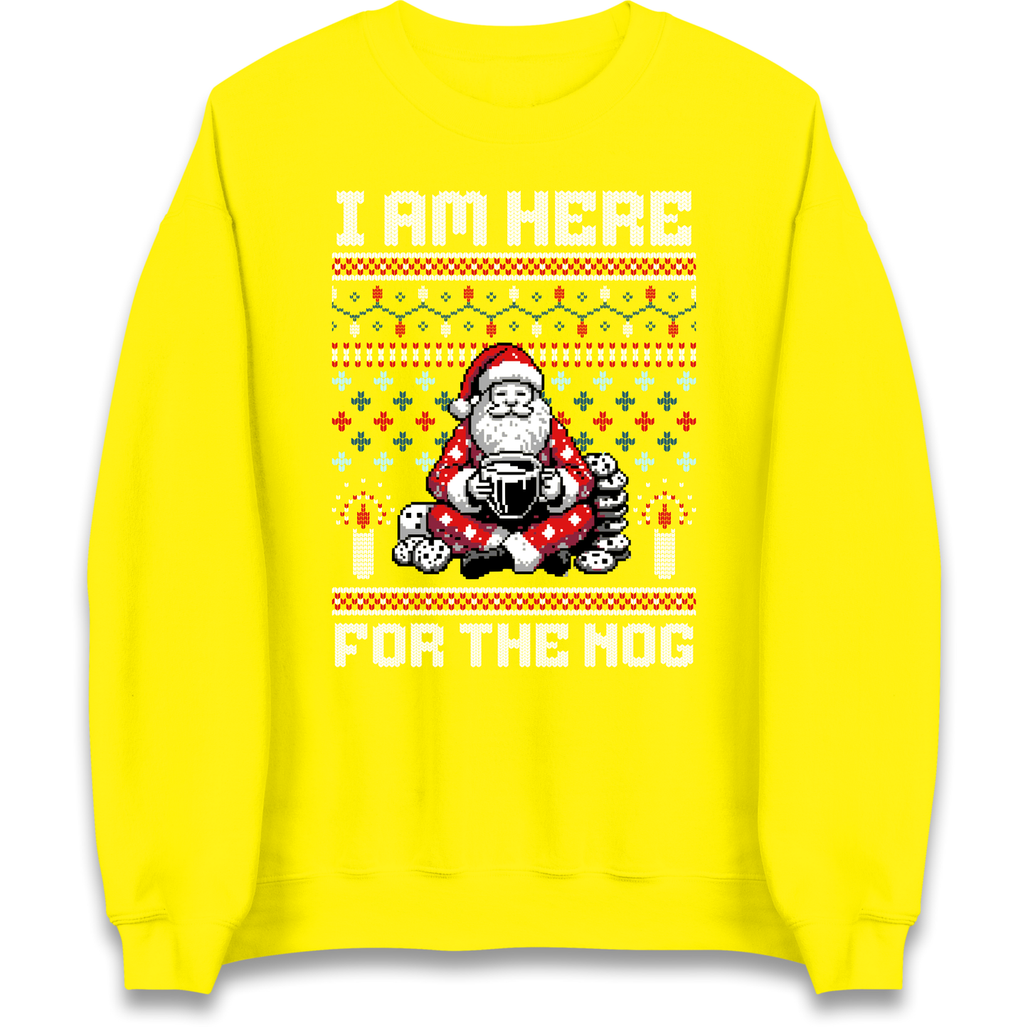 I am Here For The Nog Christmas Sweatshirt