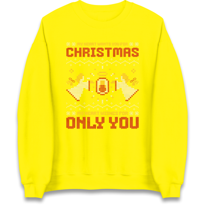My Heart Wants You For Christmas Only You Christmas Sweatshirt