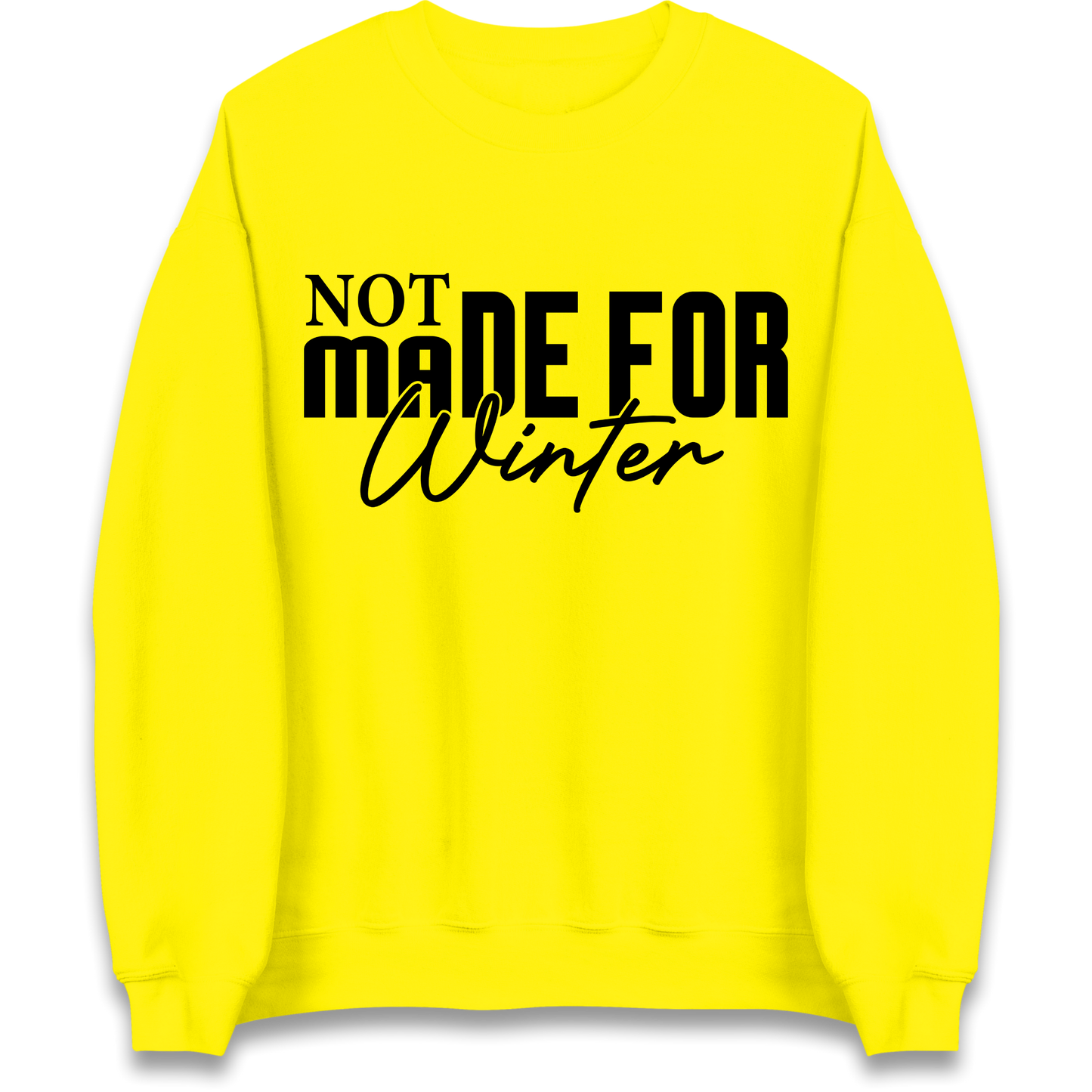 Not Made For Winter Christmas Sweatshirt