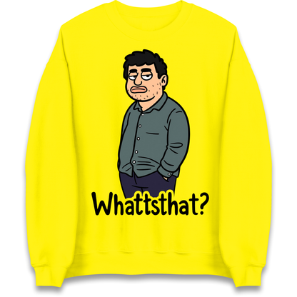 Whattsthat Sweatshirt