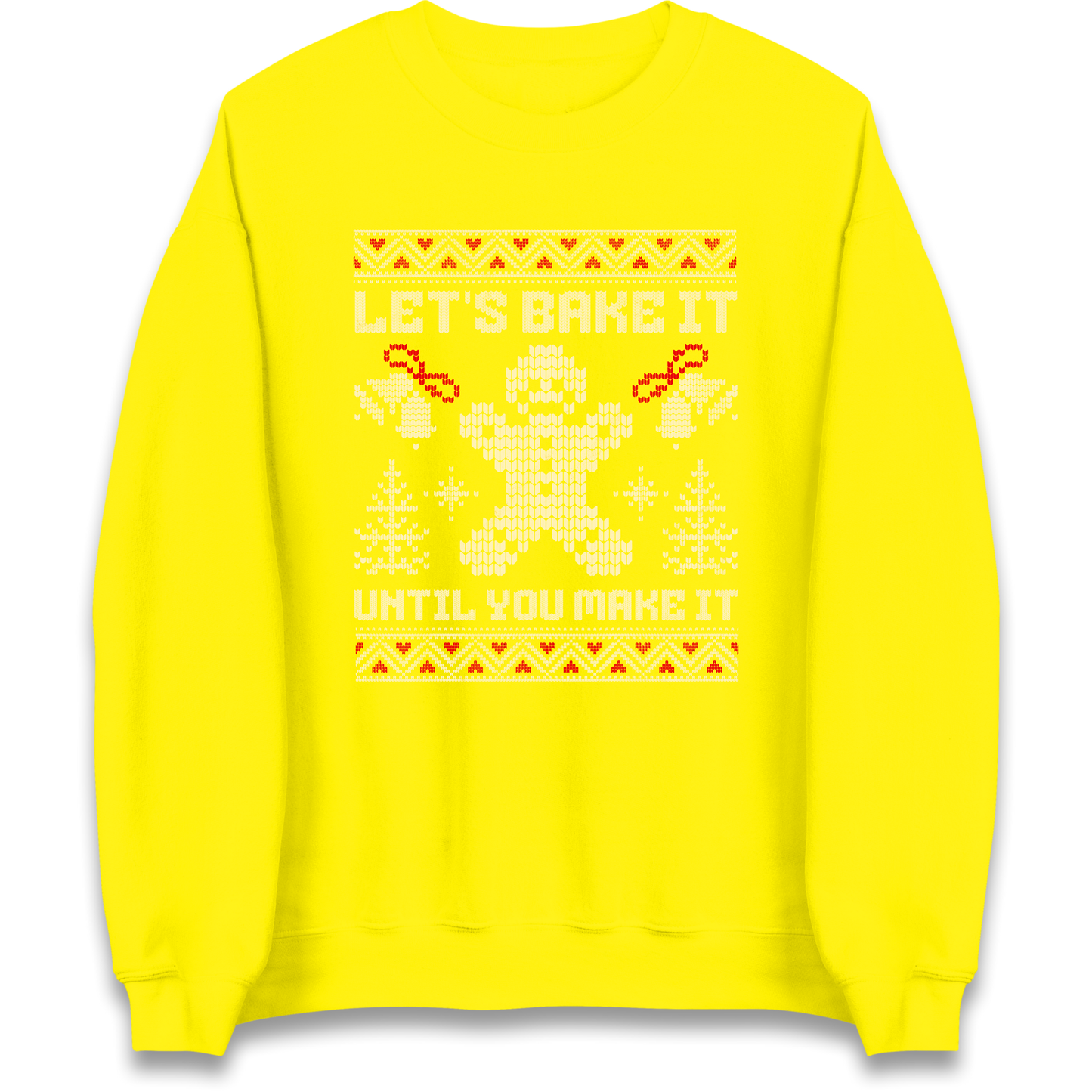 Lets Bake It Until You Make it Christmas Sweatshirt