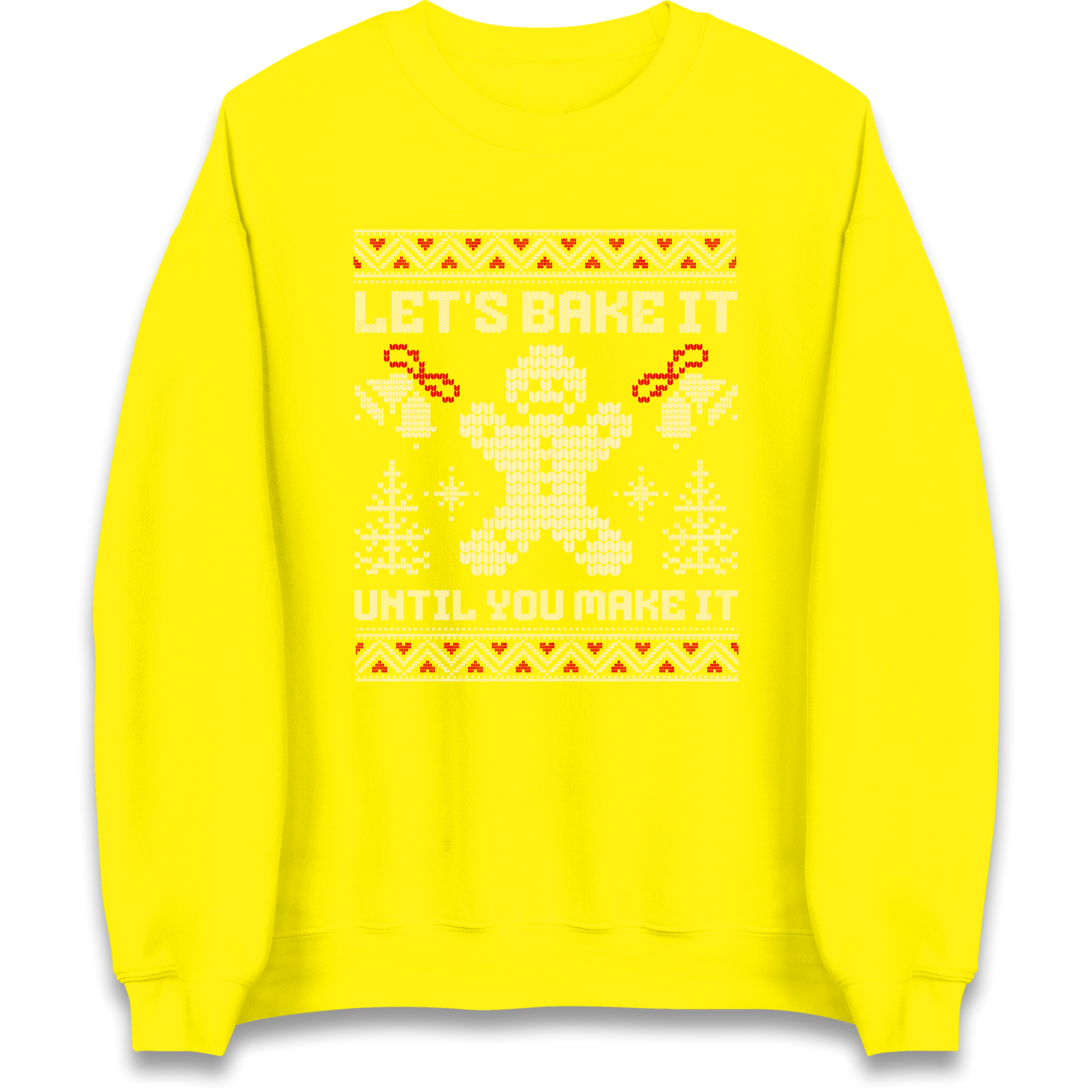 Lets Bake It Until You Make it Christmas Sweatshirt