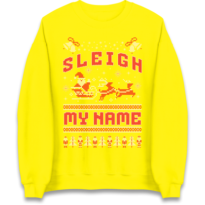 Sleigh My Name Christmas Sweatshirt