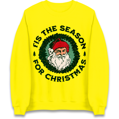 Tis The Season Santa Claus Christmas Sweatshirt