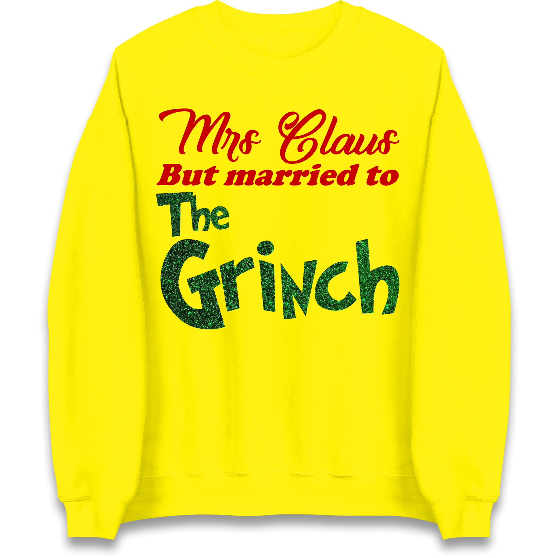 Mrs Claus But Married To The Grinch Christmas Sweatshirt